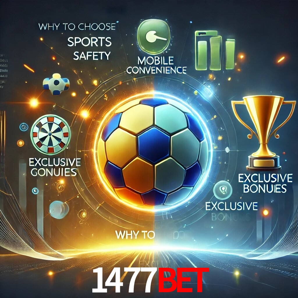 Por Que Escolher o 1477BET?